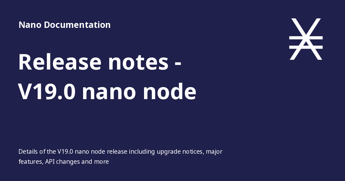 Release notes - V19.0 nano node - Nano Documentation