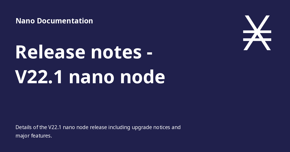 Release notes - V22.1 nano node - Nano Documentation