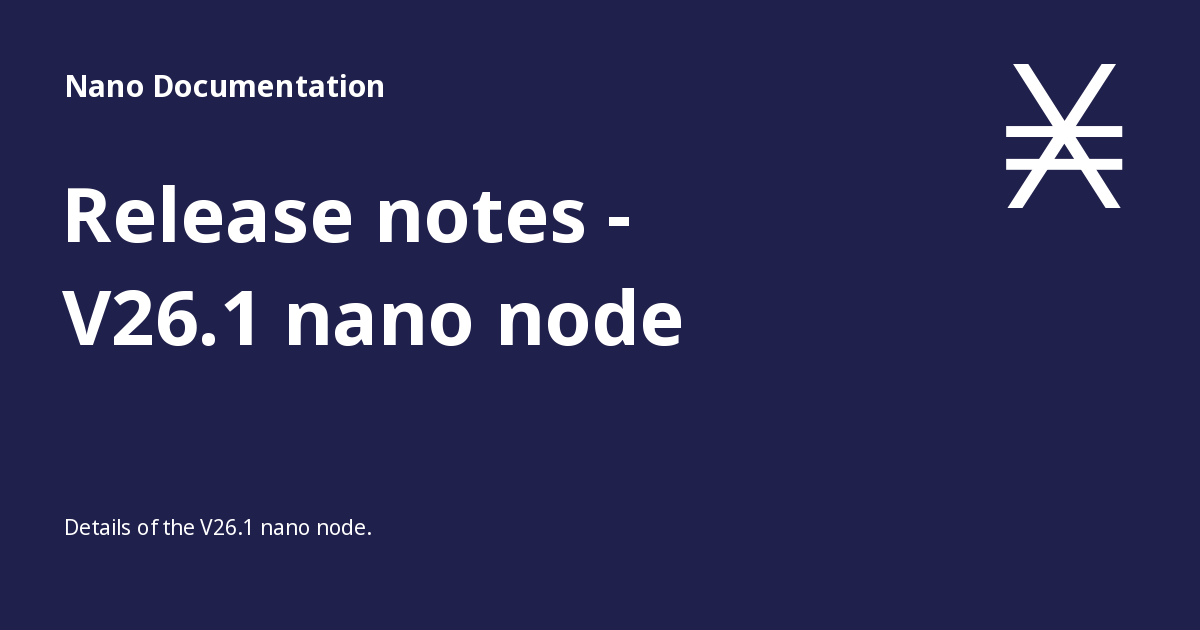 Release notes - V26.1 nano node - Nano Documentation